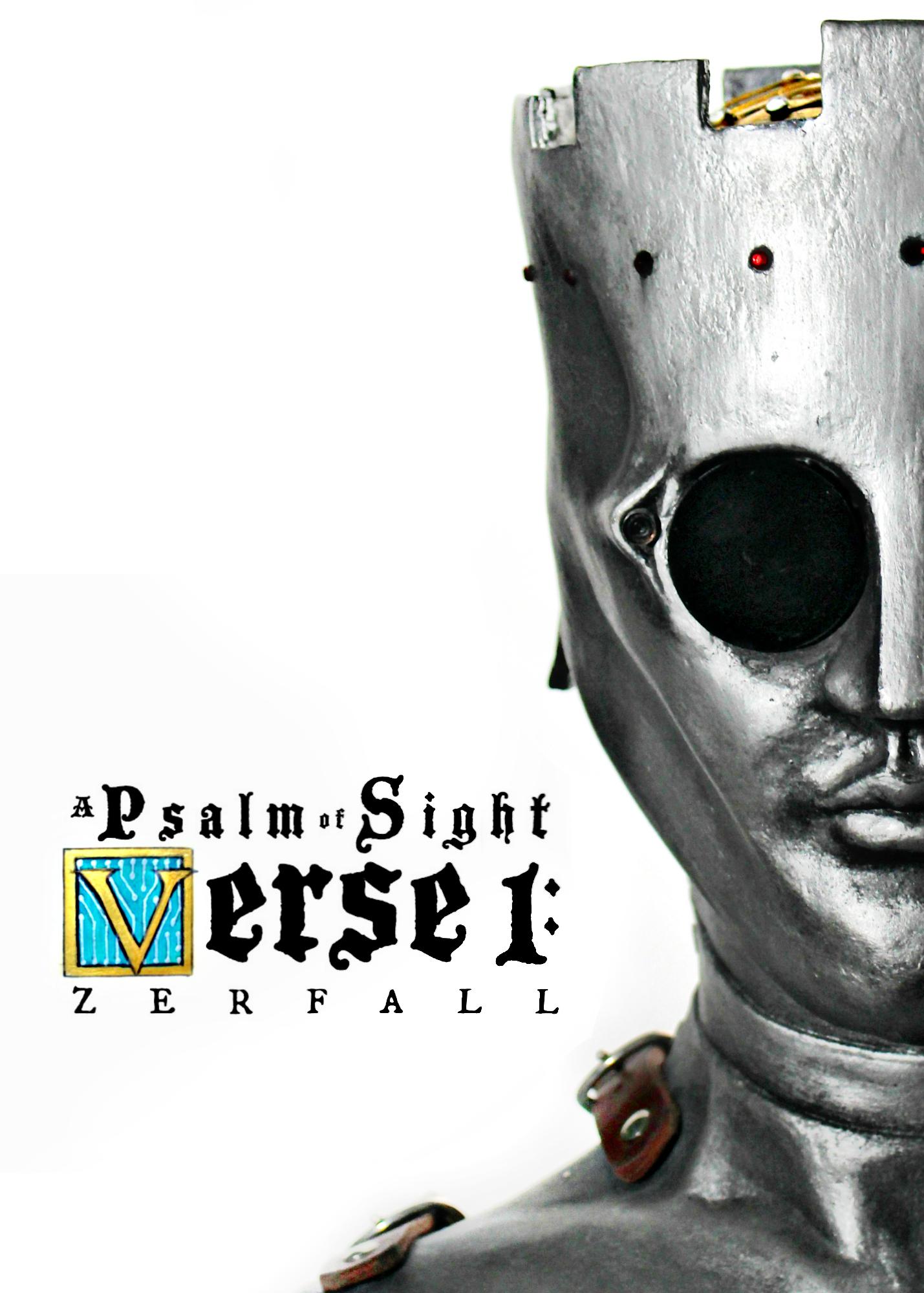 A Psalm of Sight Verse 1: Zerfall